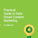 Practical Guide to Data-Driven Content Marketing