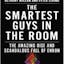 The Smartest Guys in the Room