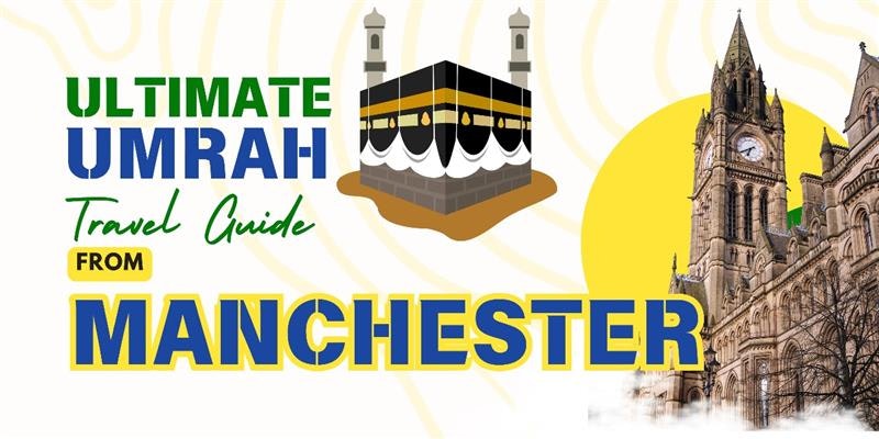 Ultimate Umrah Travel Guide From Manches gallery image