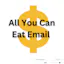All You Can Eat Email