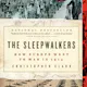 Sleepwalkers: How Europe Went to War in 1914