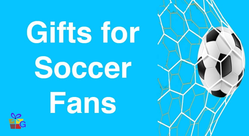 Best Gifts for Soccer fans