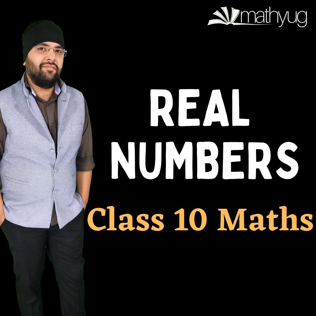 Real Numbers Class 10 Maths
