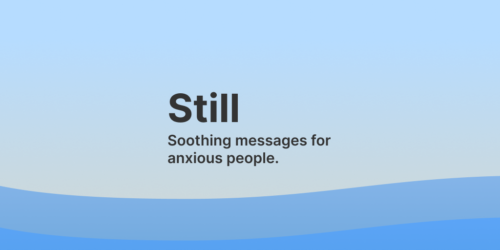 Still - An app to help relieve symptoms of anxiety & OCD ...