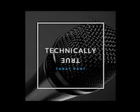 Technically True Podcast media 2