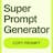 ChatGPT Super Prompt Generator