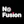 No Fusion