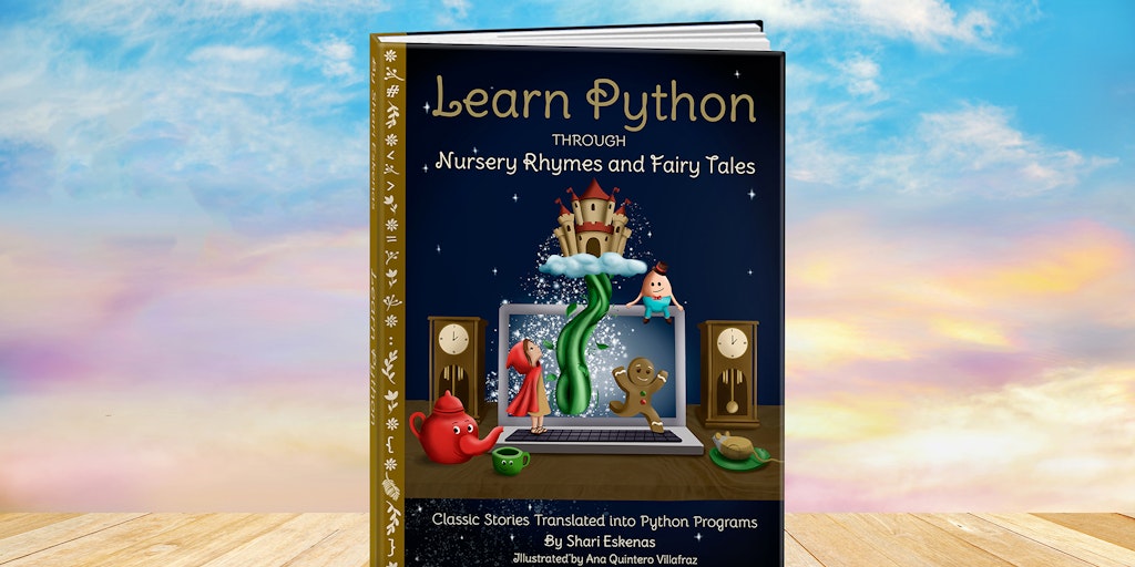Learn Python through Fairy Tales: Nursery rhymes and fairy tales ...