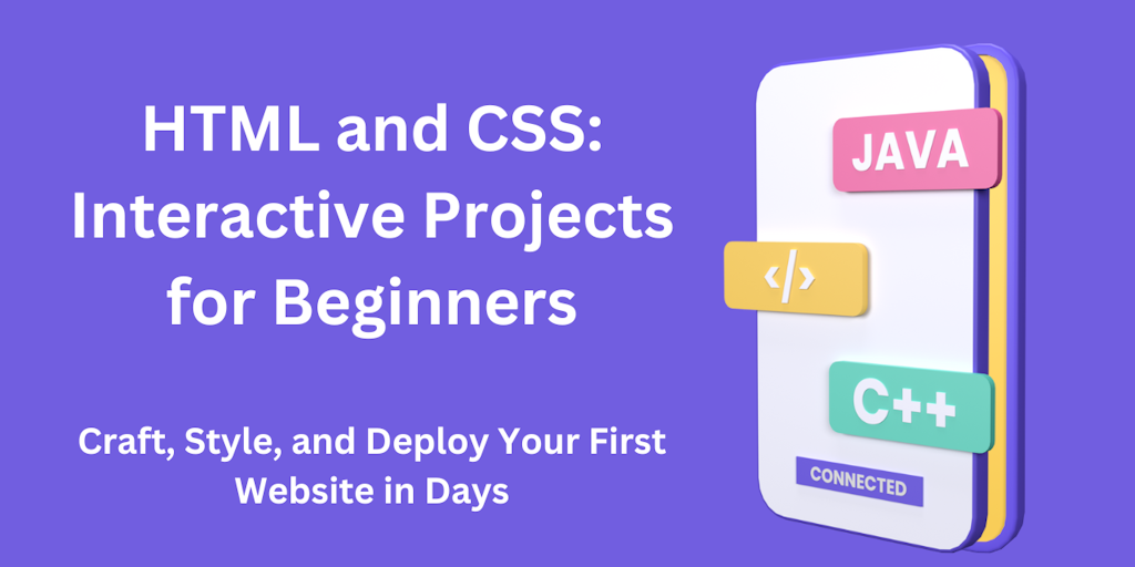 HTML and CSS: Interactive Projects: Embrace the digital frontier with ...