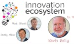 Innovation Ecosystem with Kevin Kelly – The Formula For The Next 10,000 Startups image