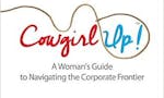 Cowgirl Up! A Woman's Guide to Navigating the Corporate Frontier image