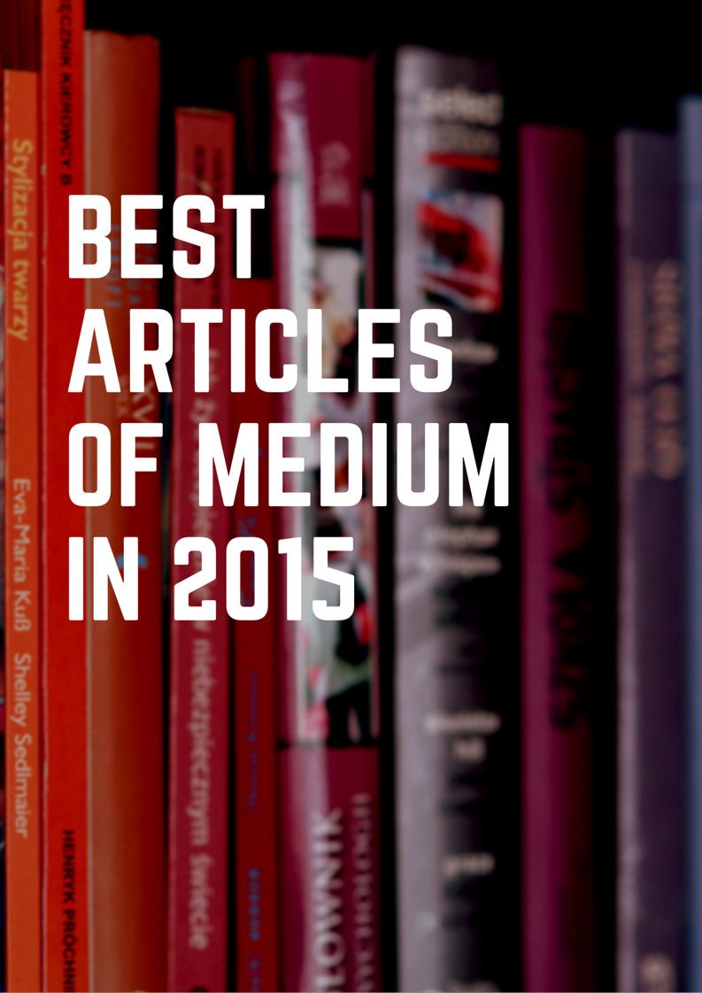 Best Articles of Medium in 2015