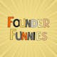 Founder Funnies 