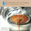 The Blue Bottle Craft of Coffee
