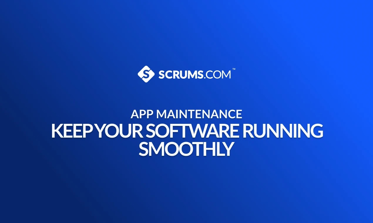 Mídia 1 de Scrums.com Manutenção de aplicativos - Manutenção abrangente de software para desempenho ideal