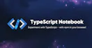 TypeScript Notebook