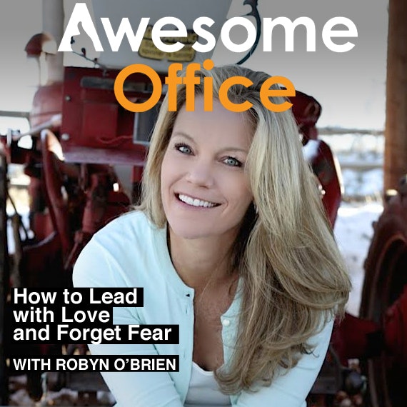 Awesome Office - How to Lead with Love and Forget Fear