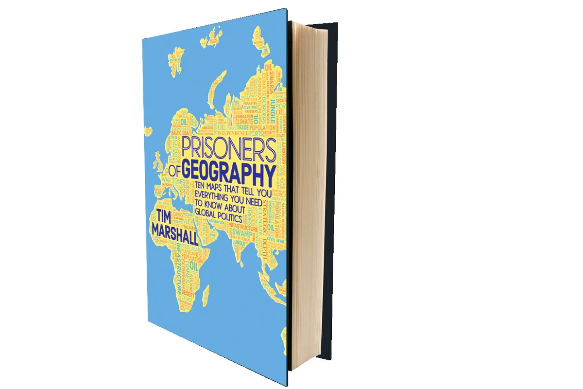 Prisoners of Geography : Ten Maps That Tell You Everything You Need to Know About Global Politics