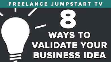 Freelance Jumpstart TV - 3: 8 Ways to Validate Your Business Idea gallery image