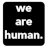 we are human.