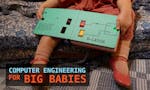 Computer Engineering for BIG Babies image