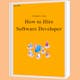 Guide to Hire Software Developer