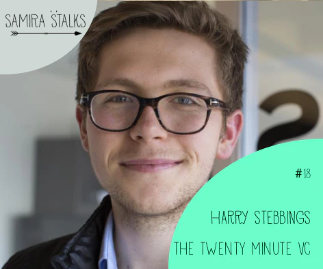 Samira Stalks - How Harry Stebbings, a 20 yr old, became a VC star
