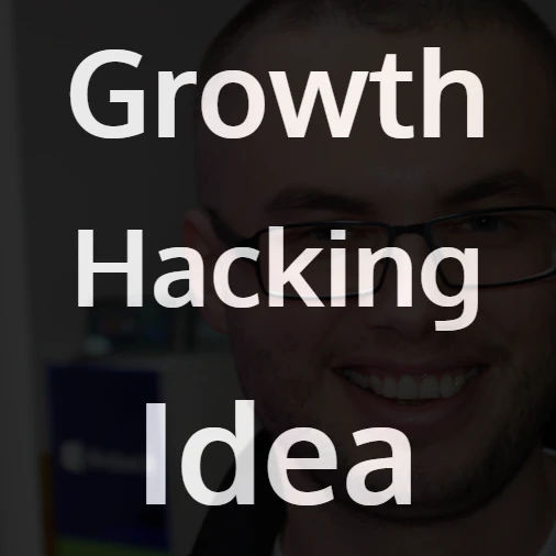 Growth Hacking Idea 2.0