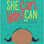 She Can You Can