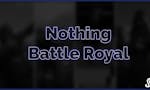 Nothing Battle Royal. 🐟 image