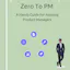 Zero To PM