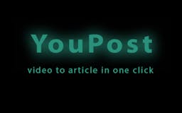YouPost - video to article converter media 1
