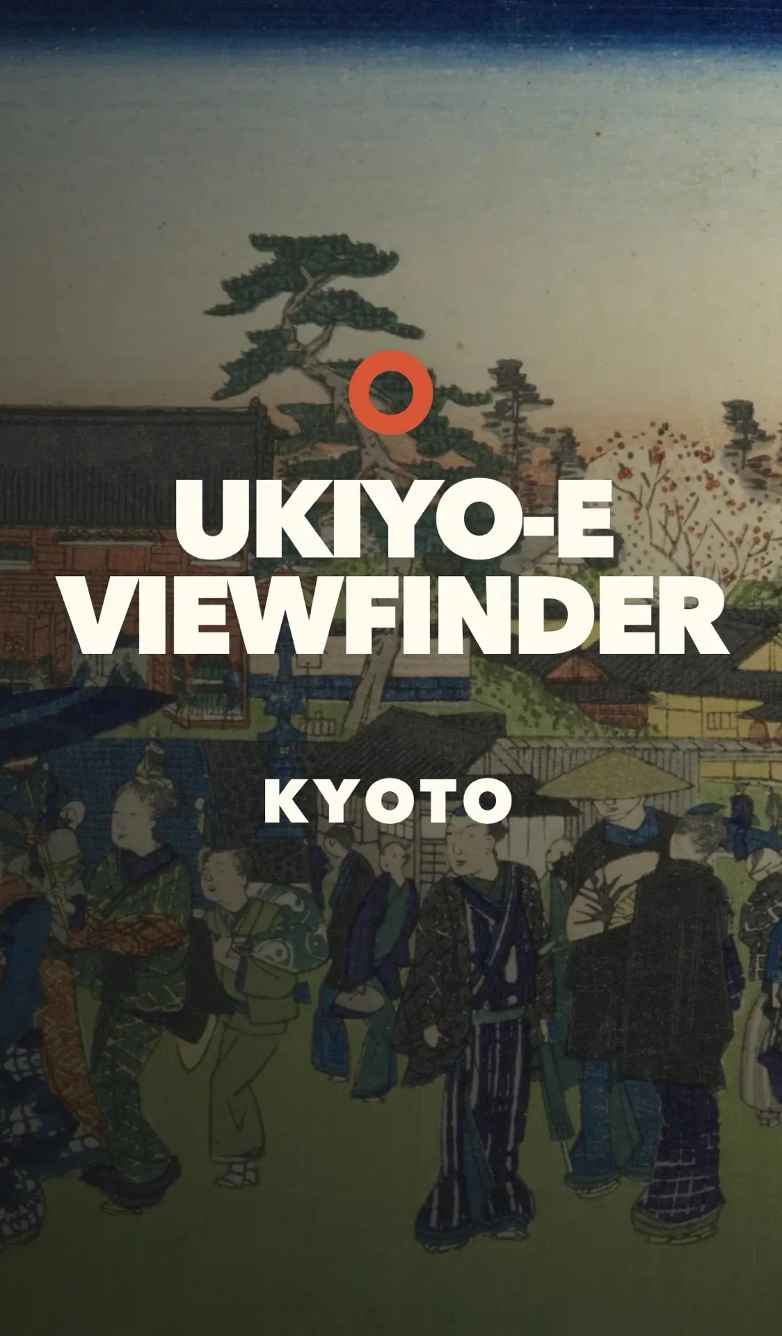 UKIYO-E VIEWFINDER  KYOTO