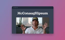 McConaugHipsum media 2