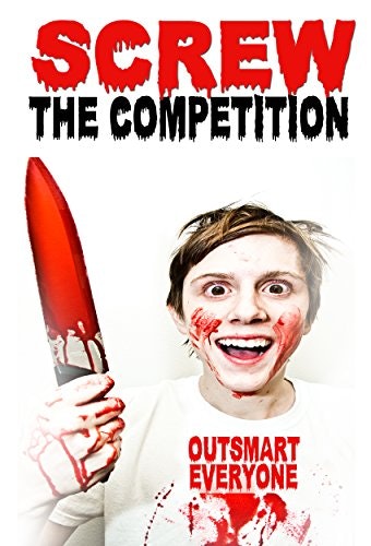 Screw the Competition