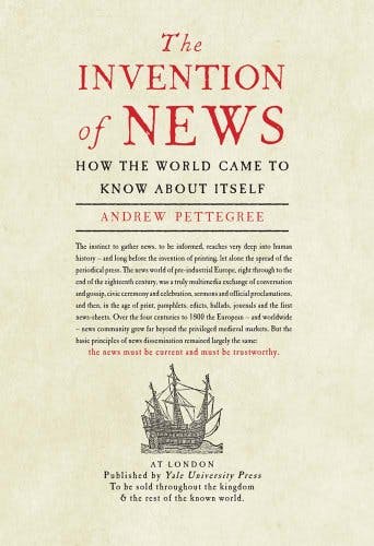 The Invention of News: How the World Came to Know About Itself media 2