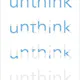 Unthink