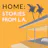 HOME: Stories From L.A. - Unmaking a Home
