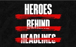 Heroes Behind Headlines Podcast media 1