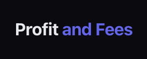 Profit and Fees