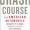 Crash Course: The American Automobile Industry's Road