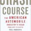 Crash Course: The American Automobile Industry's Road