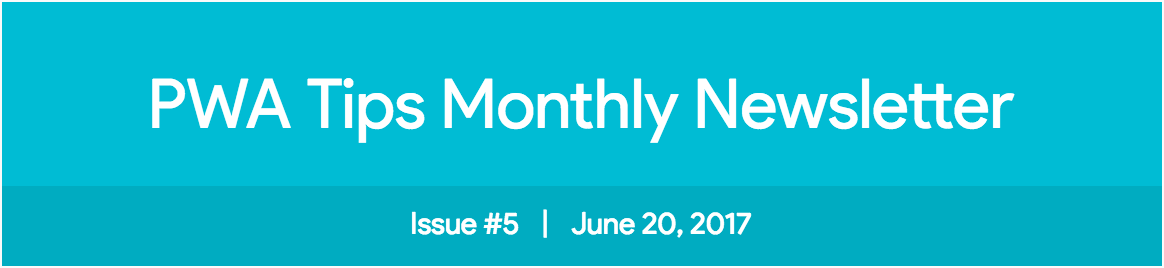 🔥 PWA Tips Newsletter Issue #5 is out: Check out new PWA's, Browser updates etc,