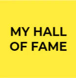 MY HALL OF FAME