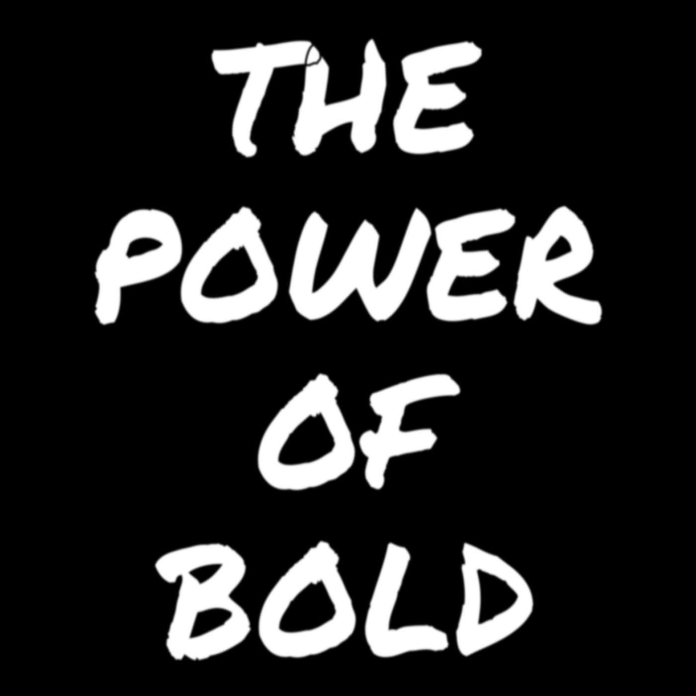 The Power Of Bold