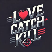 Love Catch Kill gallery image