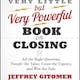 The Very Little but Very Powerful Book on Closing