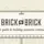 Brick By Brick