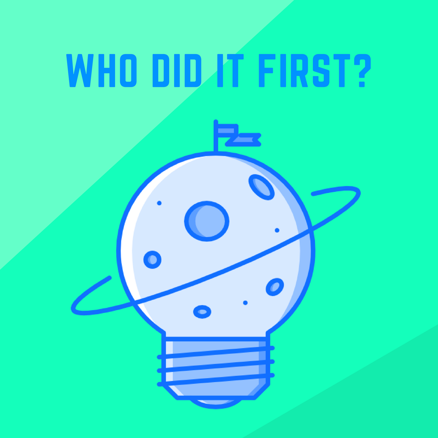 Who Did It First? The Podcast