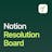 Resolution Board for Notion